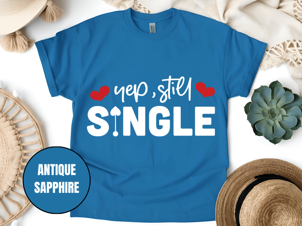 "Yep Still Single, Valentine's Day" T-Shirt, (Gildan 5000) VD037