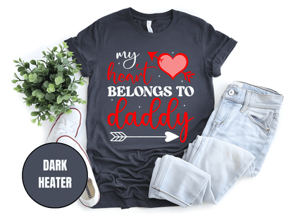 "My Heart Belongs to My Daddy, Valentine's Day" T-Shirt, (Gildan 5000) VD062