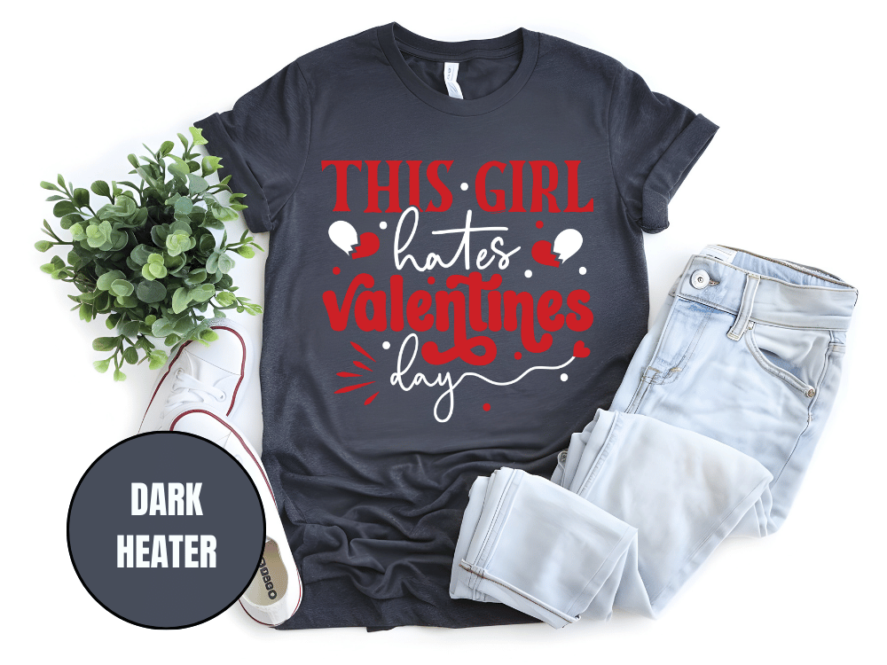 "This Girl Hates Valentine's Day" T-Shirt, (Gildan 5000) VD032
