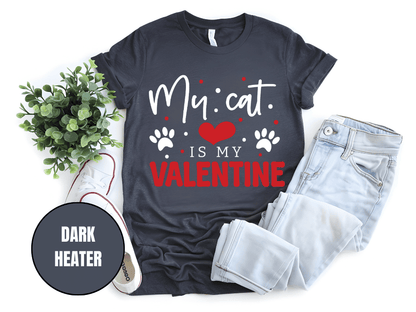 "My Cat is My Valentine, Valentine's Day" T-Shirt, (Gildan 5000) VD039
