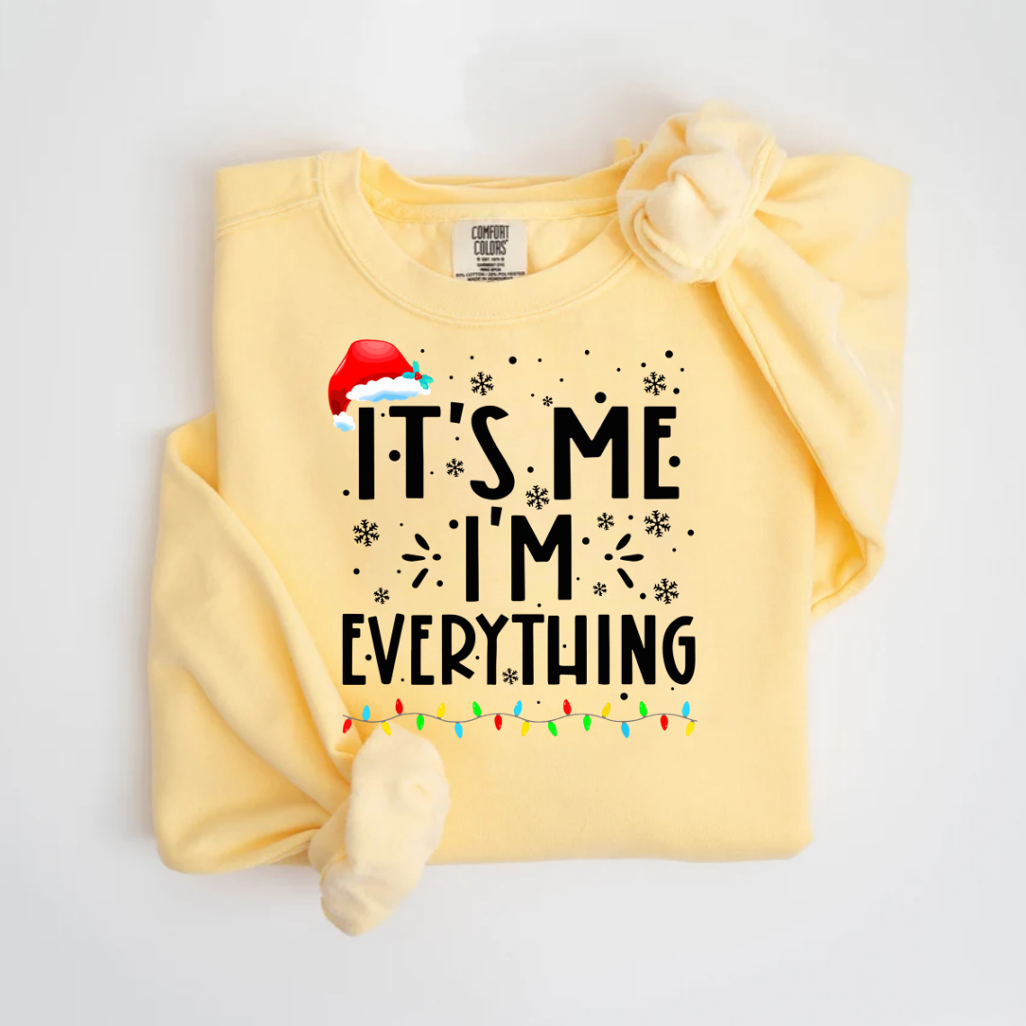 "It's me I'm Everything" For Christmas Shirt, Funny Christmas Matching Shirts (Confort Colors- 1566)