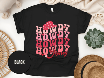 "Howdy Honey, Valentine's Day" T-Shirt, (Gildan 5000) VD042