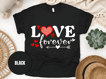 "Love Forever, Valentine's Day" T-Shirt, (Gildan 5000) VD056