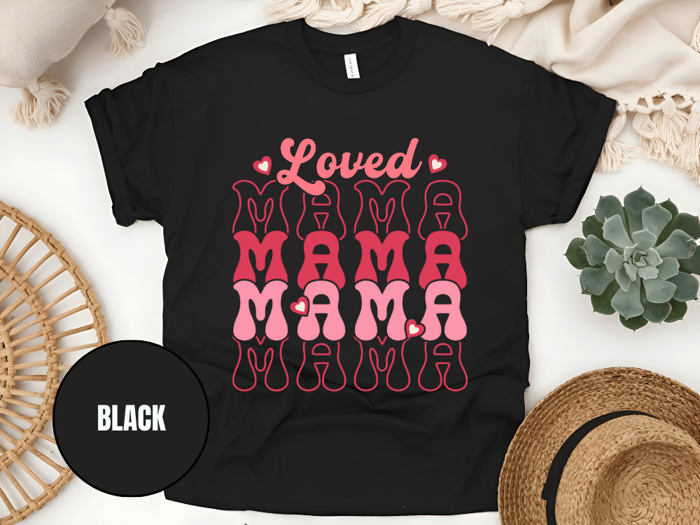 "Loved Mama Mama Mama , Valentine's Day" T-Shirt, (Gildan 5000) VD048