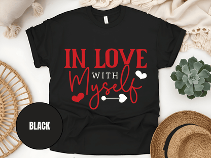 "In Love With Myself, Valentine's Day" T-Shirt, (Gildan 5000) VD036