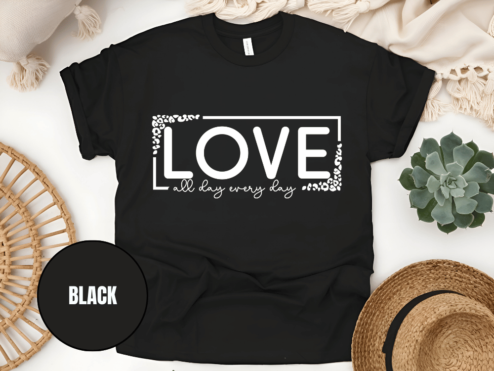 "Love All day Every Day Valentine's day" T-Shirt, (Gildan 5000) VD014