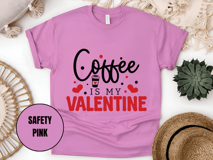 "Coffee is My Valentine, Valentine's Day" T-Shirt, (Gildan 5000) VD040