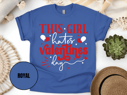 "This Girl Hates Valentine's Day" T-Shirt, (Gildan 5000) VD032