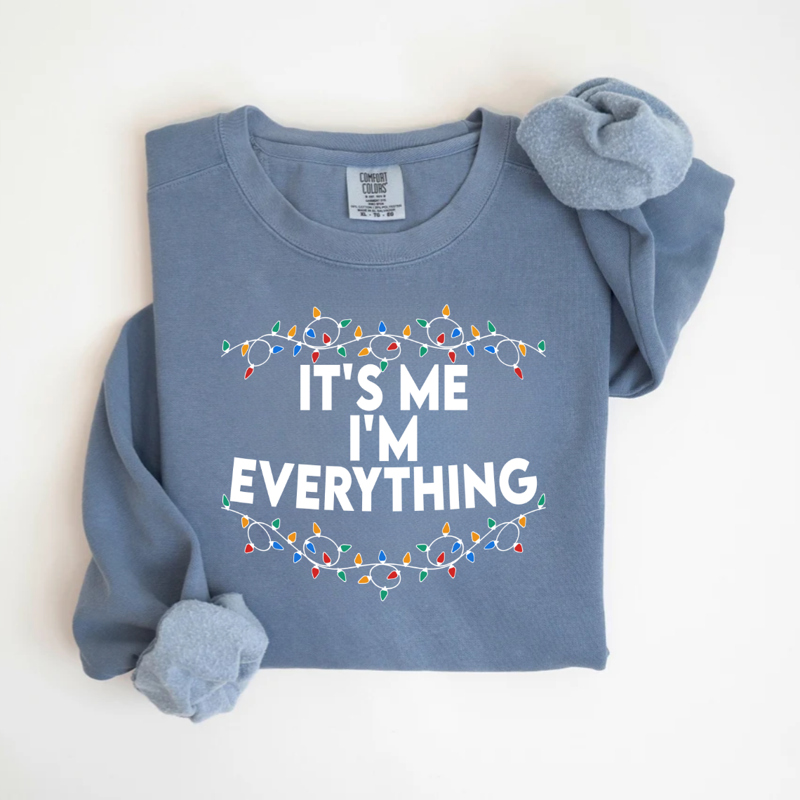 "It's me I'm Everything" For Christmas Shirt, Funny Christmas Matching Shirts (Confort Colors-1566)