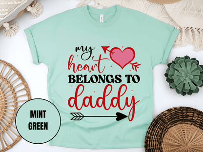 "My Heart Belongs to My Daddy, Valentine's Day" T-Shirt, (Gildan 5000) VD062
