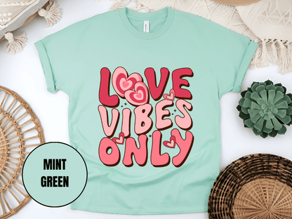 "Love Vibes Only , Valentine's Day" T-Shirt, (Gildan 5000) VD047