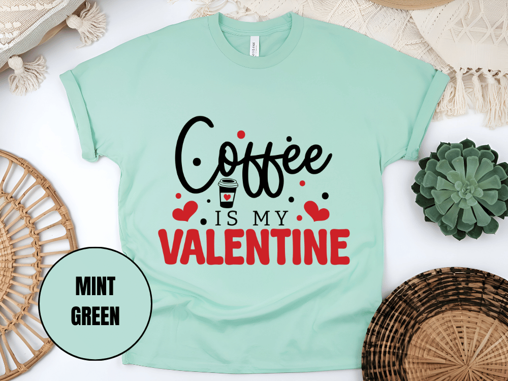 "Coffee is My Valentine, Valentine's Day" T-Shirt, (Gildan 5000) VD040
