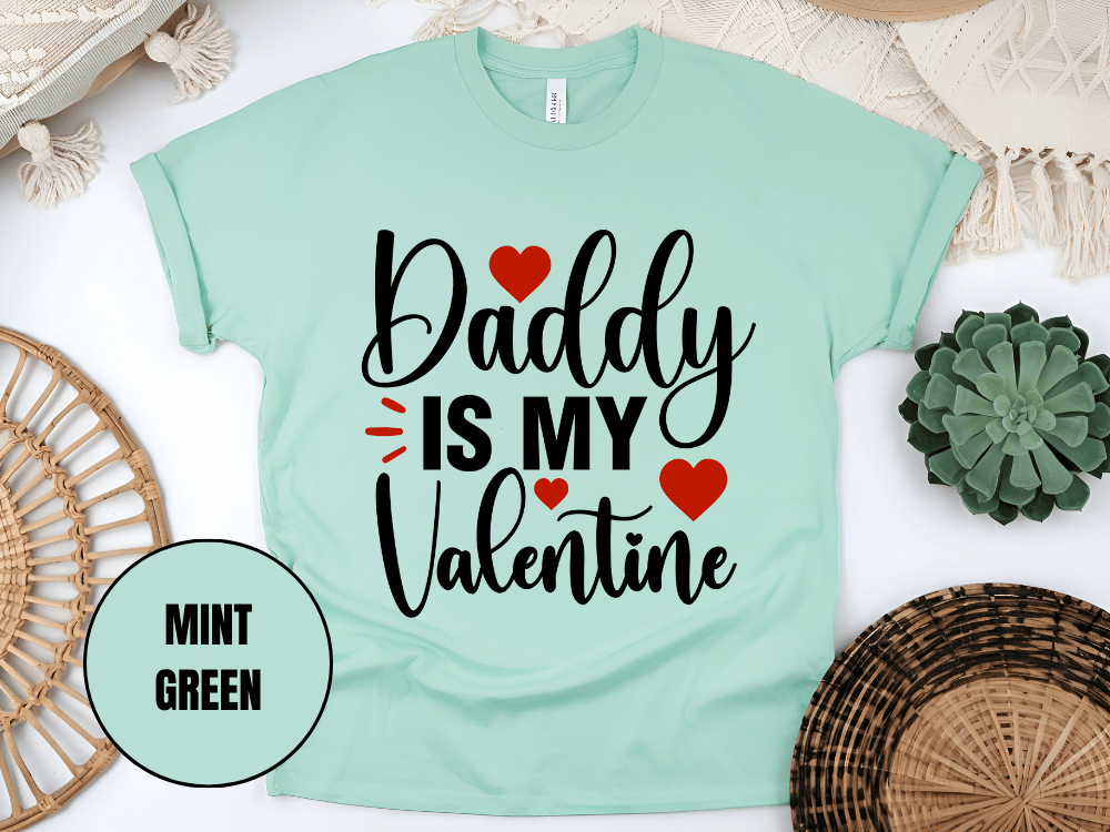 "Daddy is My Valentine, Valentine's day" T-Shirt, (Gildan 5000) VD016