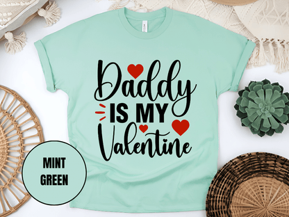 "Daddy is My Valentine, Valentine's day" T-Shirt, (Gildan 5000) VD016