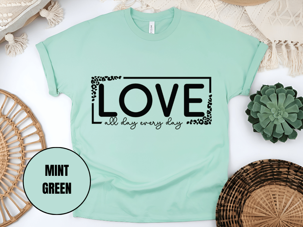 "Love All day Every Day Valentine's day" T-Shirt, (Gildan 5000) VD014