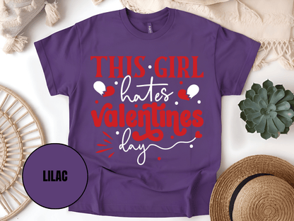 "This Girl Hates Valentine's Day" T-Shirt, (Gildan 5000) VD032