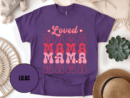 "Loved Mama Mama Mama , Valentine's Day" T-Shirt, (Gildan 5000) VD048