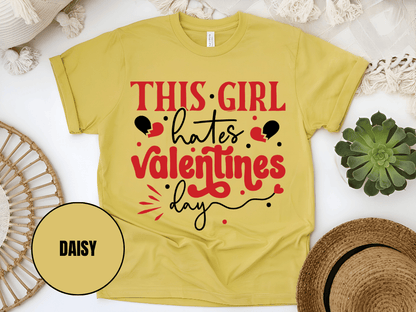 "This Girl Hates Valentine's Day" T-Shirt, (Gildan 5000) VD032