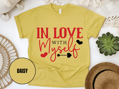 "In Love With Myself, Valentine's Day" T-Shirt, (Gildan 5000) VD036