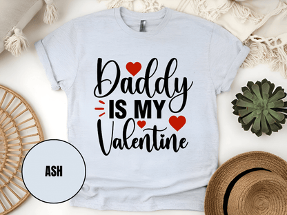 "Daddy is My Valentine, Valentine's day" T-Shirt, (Gildan 5000) VD016