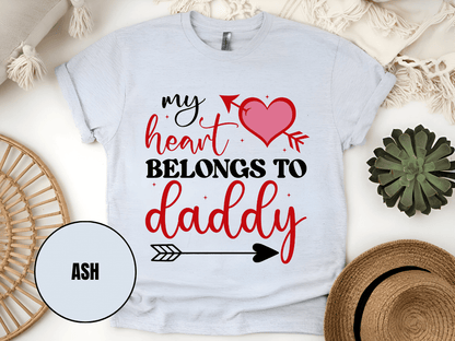 "My Heart Belongs to My Daddy, Valentine's Day" T-Shirt, (Gildan 5000) VD062