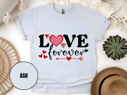 "Love Forever, Valentine's Day" T-Shirt, (Gildan 5000) VD056