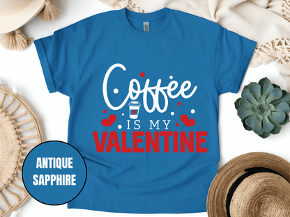 "Coffee is My Valentine, Valentine's Day" T-Shirt, (Gildan 5000) VD040
