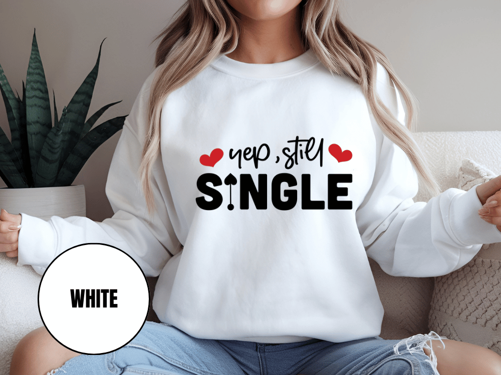 "Yep Still Single", Valentine's Day (Gildan 18000) VD037