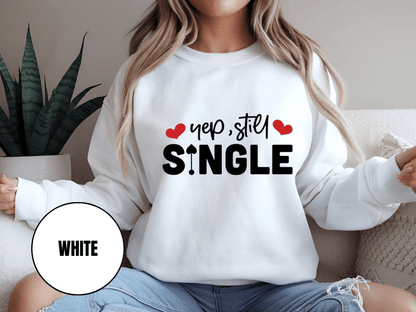 "Yep Still Single", Valentine's Day (Gildan 18000) VD037