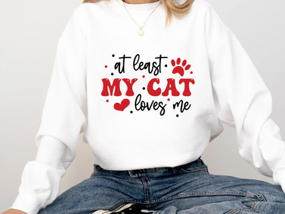 "At Least My Cat Loves Me" Valentine's Day (Comfort Color) VDS035