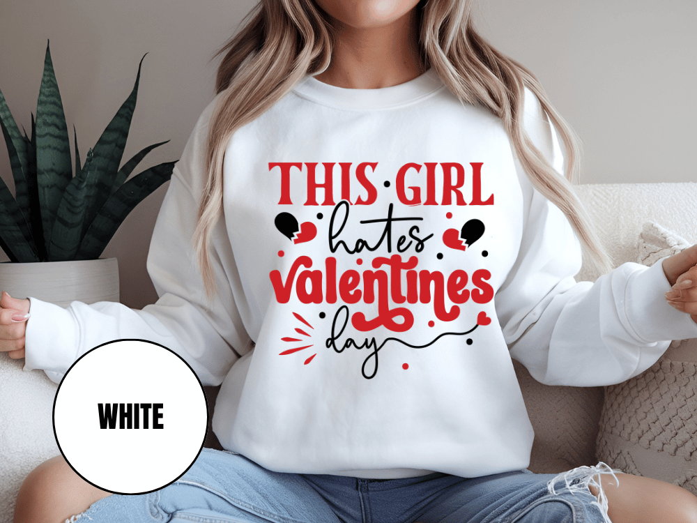 "This girl Hate Valentine's Day", Valentine's Day (Gildan 18000) VD032