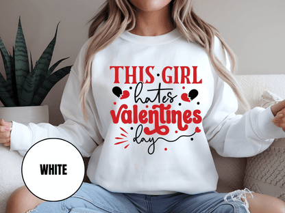 "This girl Hate Valentine's Day", Valentine's Day (Gildan 18000) VD032