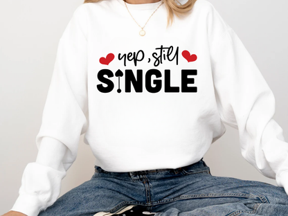 "Yep,Still Single" Valentine's Day (Comfort Color) VDS037