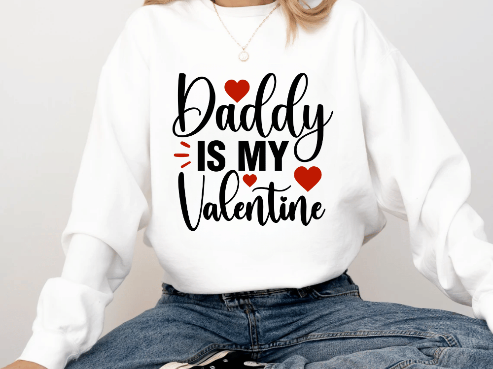 "Daddy is my Valentine" Valentine's Day (Comfort Color) VDS016
