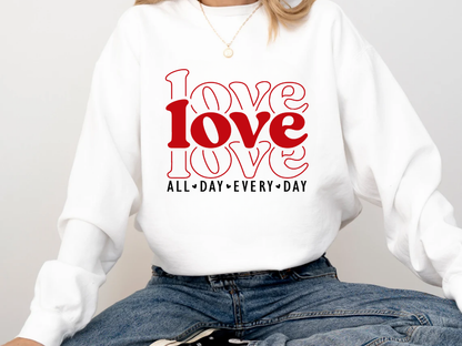 "Love All Day Every Day" Valentine's Day (Comfort Color) VDS061