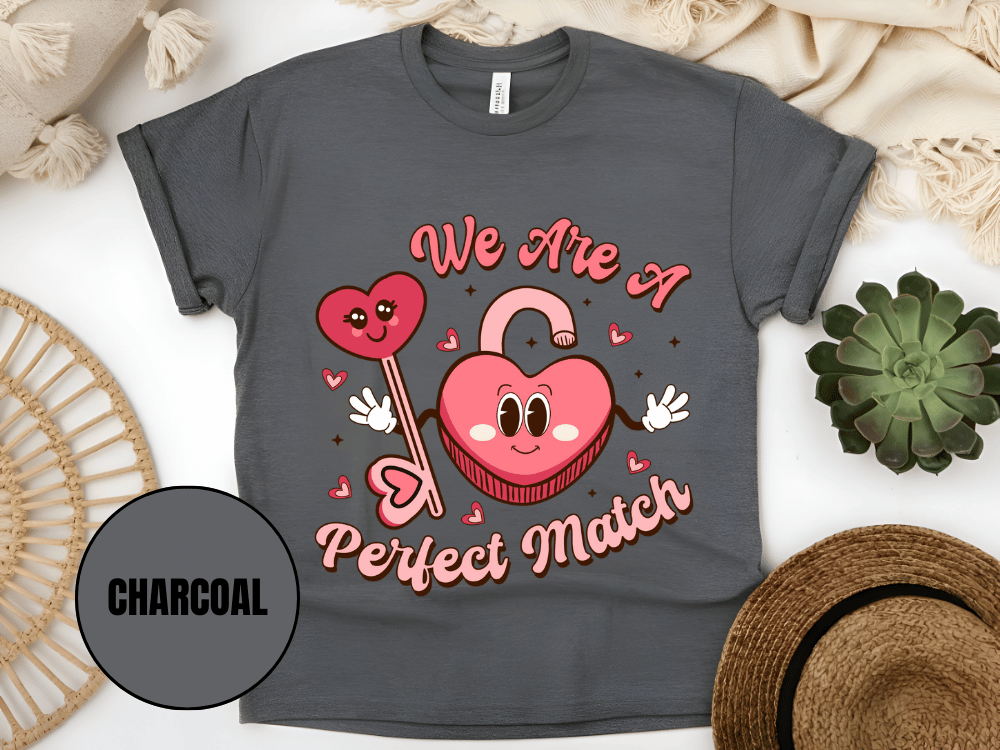 "We Are A Perfect Macth , Valentine's Day" T-Shirt, (Gildan 5000) VD049
