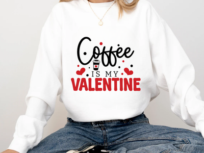 "Coffee Is My Valentine" Valentine's Day (Comfort Color) VDS040