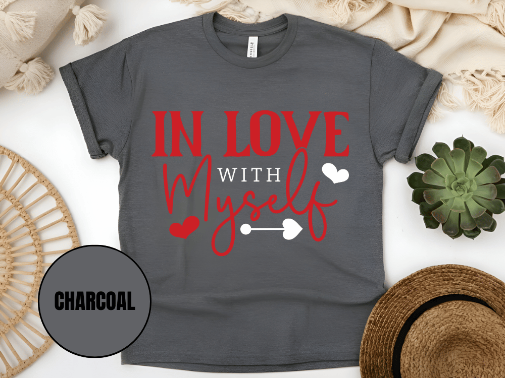 "In Love With Myself, Valentine's Day" T-Shirt, (Gildan 5000) VD036