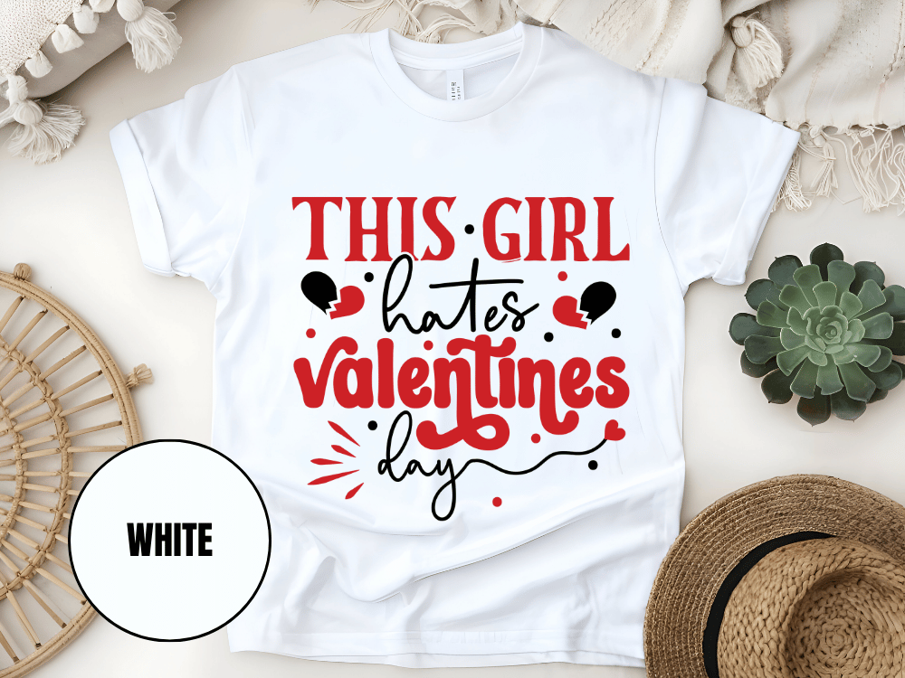 "This Girl Hates Valentine's Day" T-Shirt, (Gildan 5000) VD032