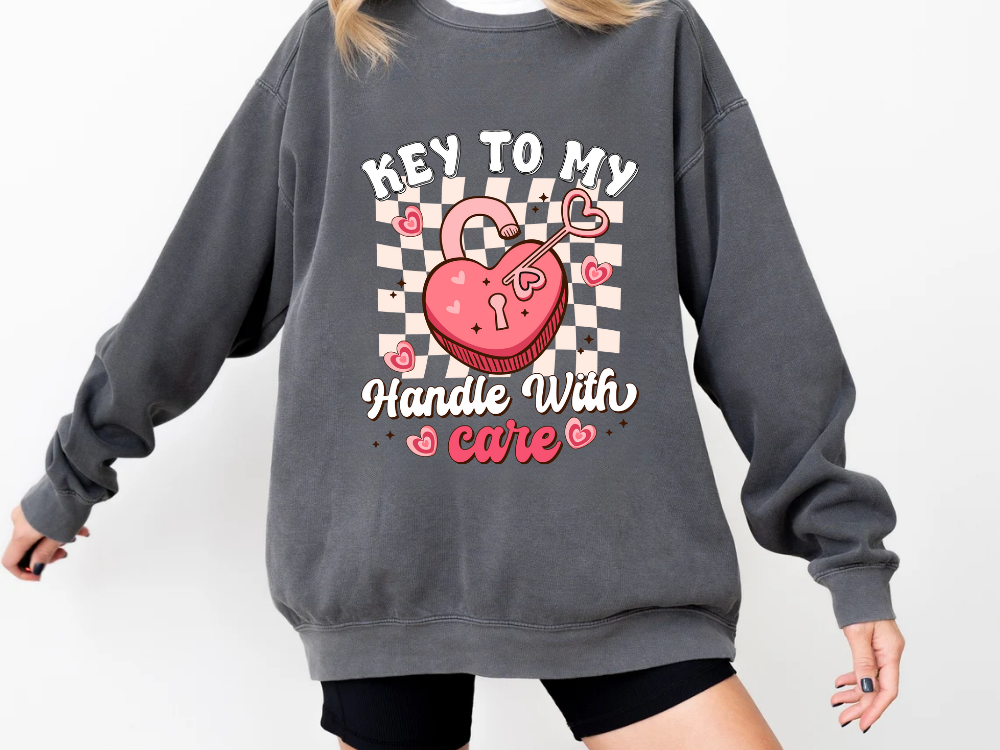 "Key to My Heart,Handle With Care" Valentine's Day (Comfort Color) VDS045
