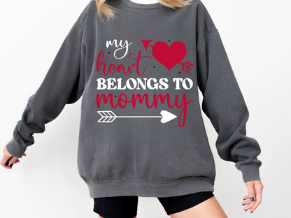 "My Heart Belongs to Mommy" Valentine's Day (Comfort Color) VDS054