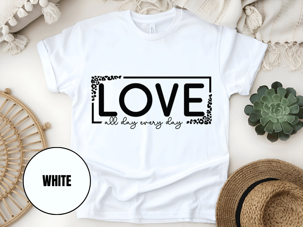 "Love All day Every Day Valentine's day" T-Shirt, (Gildan 5000) VD014