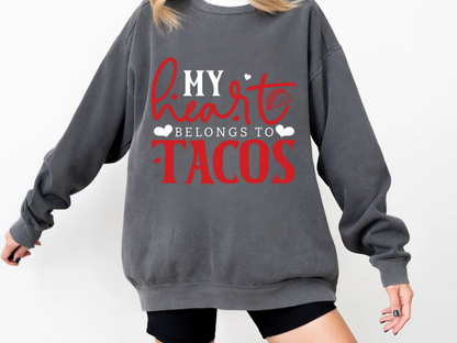 "My Heart Belongs to Tacos" Valentine's Day (Comfort Color) VDS033