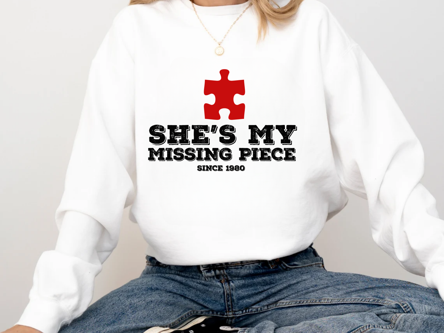 "She is my missing piece" Valentine's Day (Gildan 18000) VD088