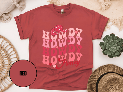 "Howdy Honey, Valentine's Day" T-Shirt, (Gildan 5000) VD042