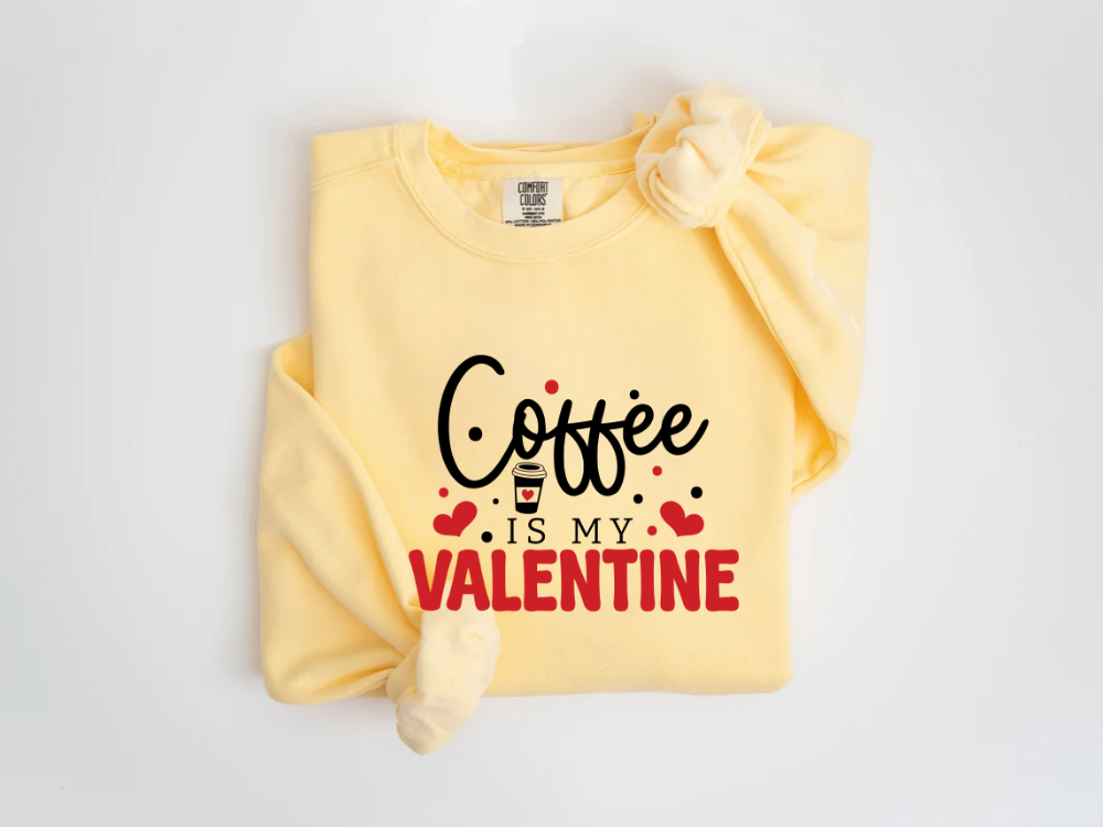 "Coffee Is My Valentine" Valentine's Day (Comfort Color) VDS040