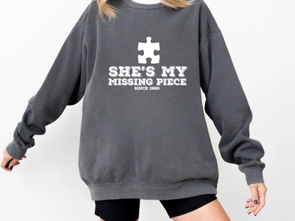 "She is my missing piece" Valentine's Day (Gildan 18000) VD088