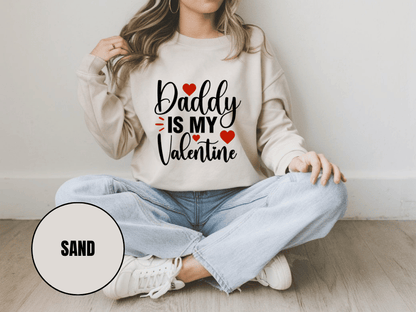 "Daddy İs My Valentine" Valentine's Day Sweatshirt, (Gildan 18000) VD016