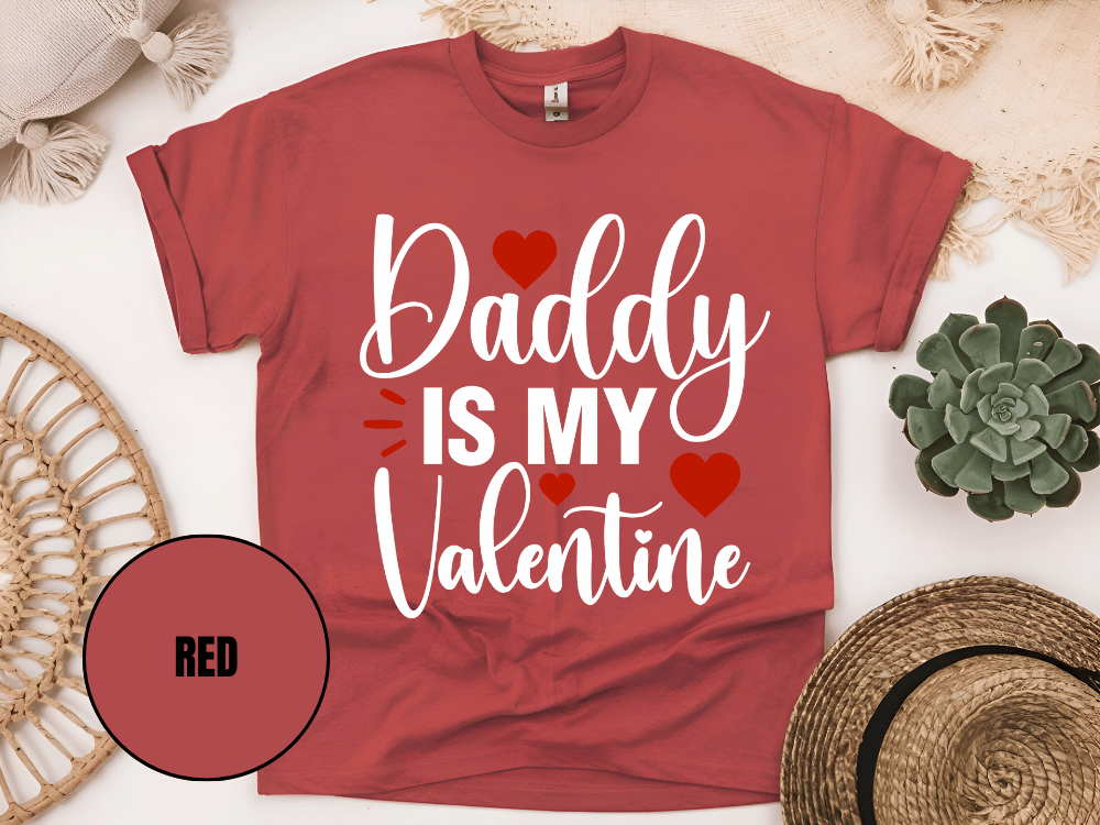 "Daddy is My Valentine, Valentine's day" T-Shirt, (Gildan 5000) VD016