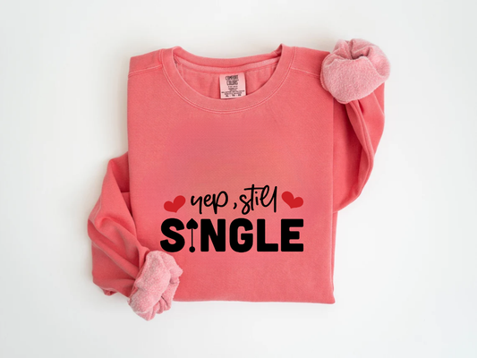 "Yep,Still Single" Valentine's Day (Comfort Color) VDS037